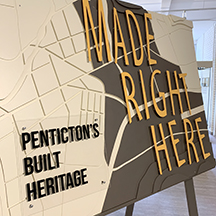Made Right Here: Penticton's Built Heritage Exhibit